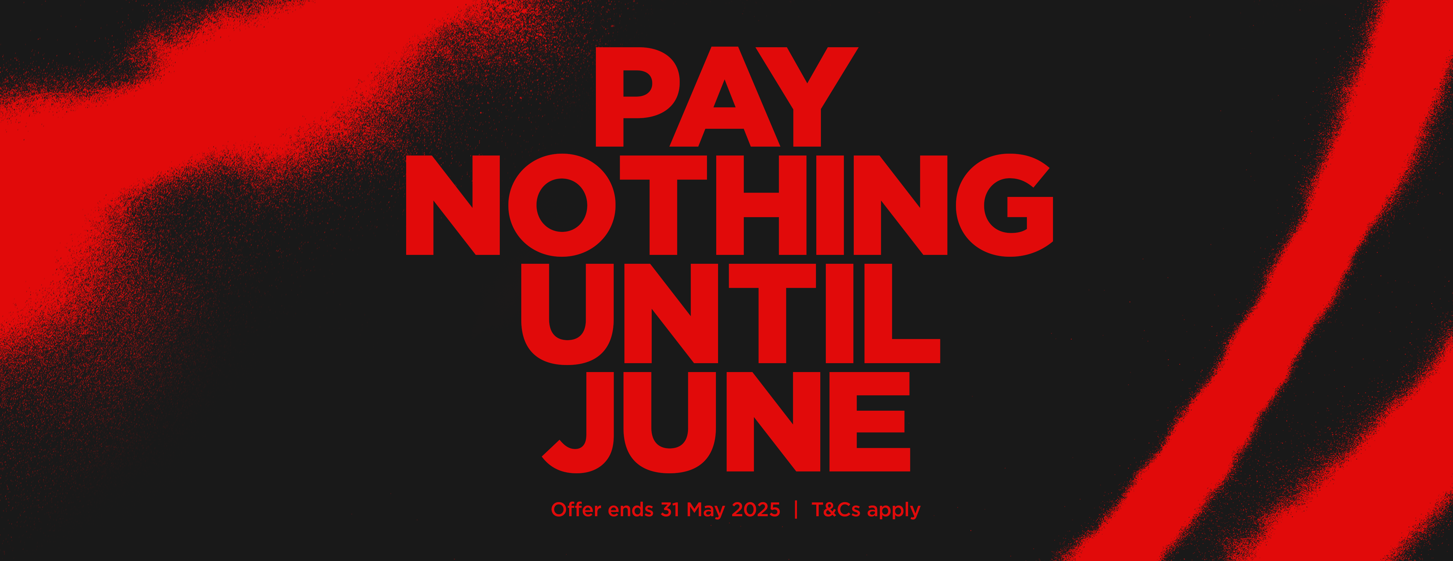 PAY NOTHING UNTIL JUNE
